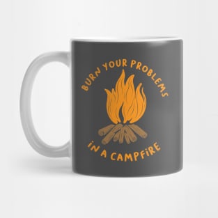 Burn Your Problems in a Campfire Mug
